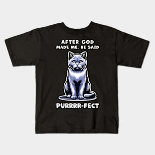 Grey cat funny graphic t-shirt of cat saying "After God made me, he said Purrrr-fect." Kids T-Shirt